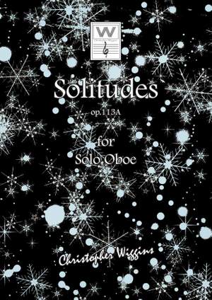 Wiggins, Christopher:  Solitudes op. 113A (solo oboe)