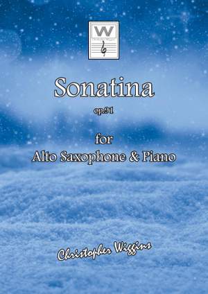 Wiggins, Christopher:  Sonatina op. 91 (alto saxophone & piano)