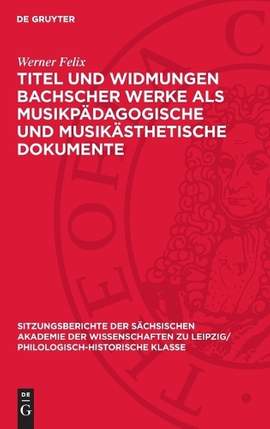 Titel Und Widmungen Bachscher Werke ALS Musikpädagogische Und Musikästhetische Dokumente