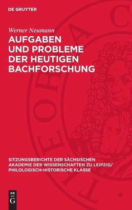 Aufgaben Und Probleme Der Heutigen Bachforschung