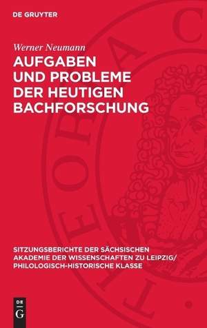 Aufgaben Und Probleme Der Heutigen Bachforschung