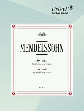 Felix Mendelssohn Bartholdy: Violin Sonatas