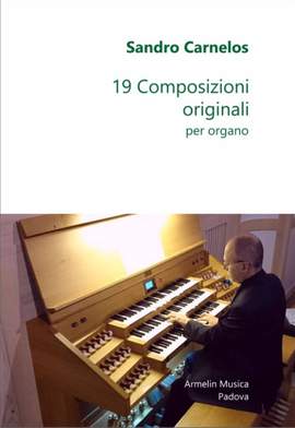 Sandro Carnelos: 19 composizioni originali per organo
