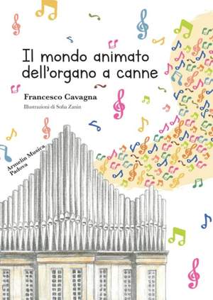 Cavagna Francesco: Il mondo animato dell'organo a canne