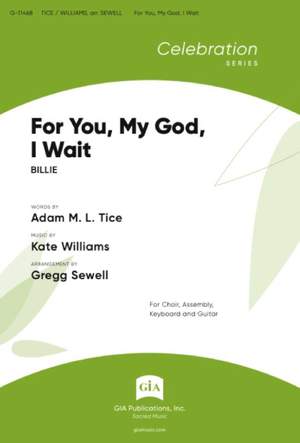 Kate Williams: For You, My God, I Wait