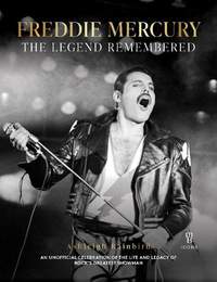 Freddie Mercury - A Legend Remembered