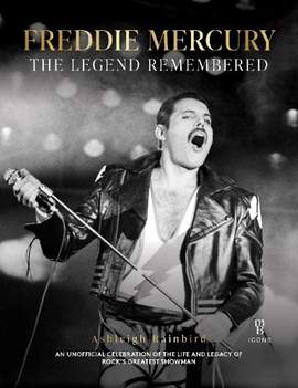 Freddie Mercury - A Legend Remembered