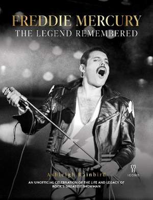 Freddie Mercury - A Legend Remembered