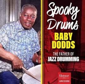 Spooky Drums: Baby Dodds - The Father of Jazz Drumming