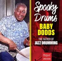 Spooky Drums: Baby Dodds - The Father of Jazz Drumming