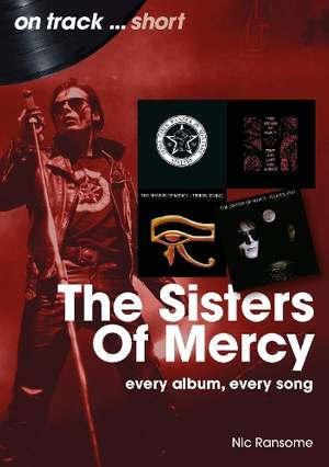 The Sisters Of Mercy On Track Short: Every Album, Every Song
