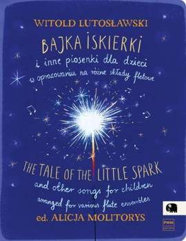 Witold Lutoslawski: The Tale of the Little Spark