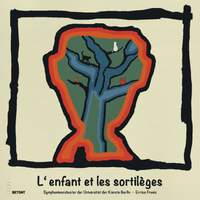 Ravel: L'enfant et les sortilèges