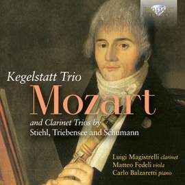 Mozart: Kegelstatt Trio and Clarinet Trios by Stiehl, Triebensee and Schumann