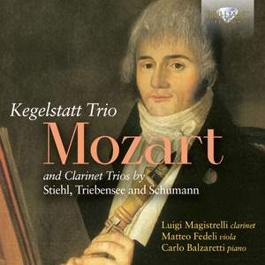 Mozart: Kegelstatt Trio and Clarinet Trios by Stiehl, Triebensee and Schumann