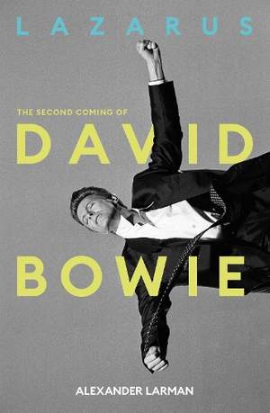 Lazarus: The Second Coming of David Bowie
