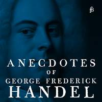 Anecdotes of George Frederick Handel