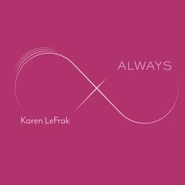Karen LeFrak: Always