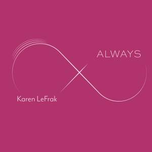 Karen LeFrak: Always