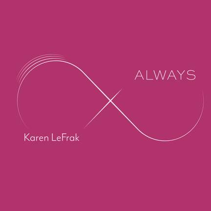 Karen LeFrak: Always