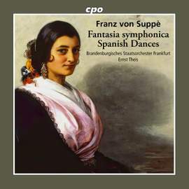 Franz von Suppè: Fantasia Symphonica & Spanish Dances