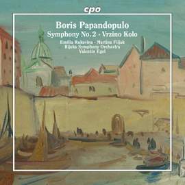 Boris Papandopulo: Symphony No. 2 & Vrzino Kolo