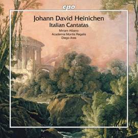 Johann David Heinichen: Italian Soprano Cantatas