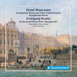 Wanczura: Symphonie Ukrainienne & Symphonie Russe - Fomin: Orchestral Pieces from “Boeslavich”