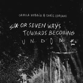 Six or Seven Ways Towards Becoming Undone