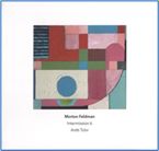 Morton Feldman: Intermission 6