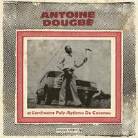 Antoine Dougbe Et L'orchestre Poly-rythmo De Cotonou