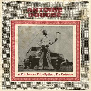 Antoine Dougbe Et L'orchestre Poly-rythmo De Cotonou