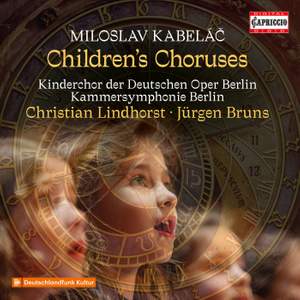 Miloslav Kabeláč: Children's Choruses