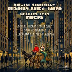Sidelnikov: Russian Fairy Tales – Ives: Pieces