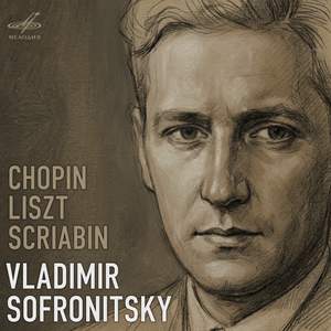 Vladimir Sofronitsky. Chopin, Liszt, Scriabin