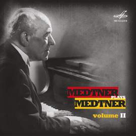 Medtner Plays Medtner, Vol. II