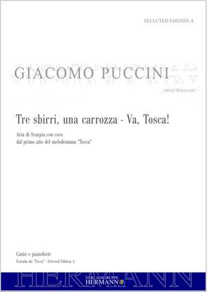 Puccini, Giacomo / Rot, Michael: Tosca - Tre sbirri, una carrozza - Va, Tosca! (atto primo)