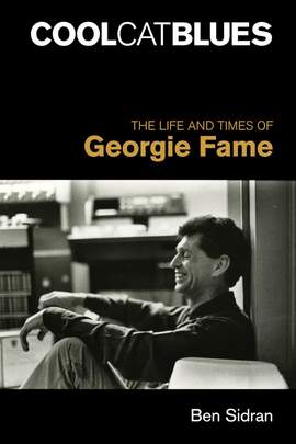 Cool Cat Blues: The Life and Times of Georgie Fame