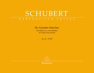 Schubert, Franz: Six Grandes Marches for Piano Four-hands op. 40 D 819