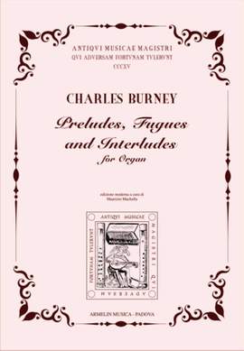Charles Burney: Preludes, Fugues and Interludes