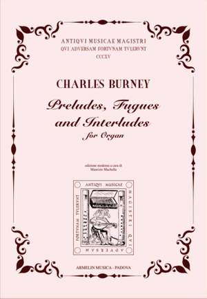 Charles Burney: Preludes, Fugues and Interludes