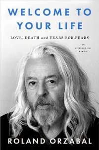 Welcome to Your Life: Love, Death and Tears for Fears