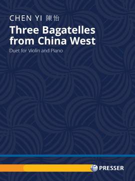 Chen, Yi: Three Bagatelles From China West