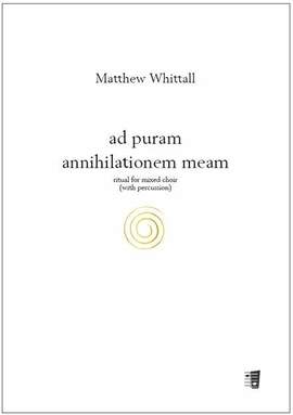 Whittall, M: ad puram annihilationem meam