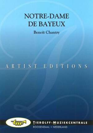 Benoît Chantry: Notre-Dame De Bayeux