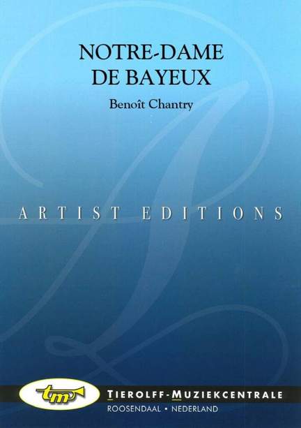 Benoît Chantry: Notre-Dame De Bayeux
