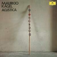 Kagel: Acustica