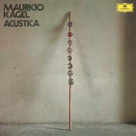 Kagel: Acustica