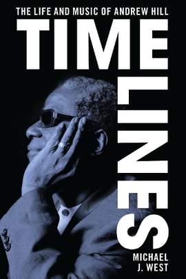 Time Lines: The Life and Music of Andrew Hill
