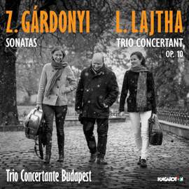 Z. GÁRDONYI: Sonatas; L. LAJTHA: Trio concertant, Op. 10